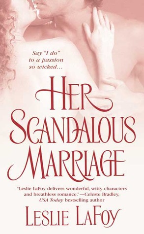 Her Scandalous Marriage (2006) by Leslie LaFoy