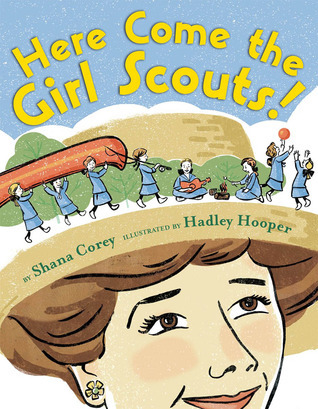 Here Come the Girl Scouts!: The Amazing All-True Story of  Juliette 'Daisy' Gordon Low and Her Great Adventure (2012)