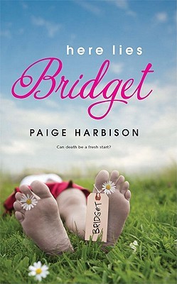 Here Lies Bridget (2011) by Paige Harbison