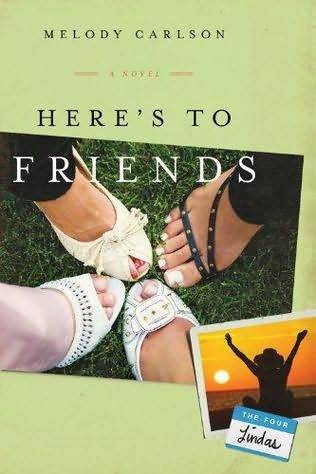 Here's to Friends! (2011) by Melody Carlson