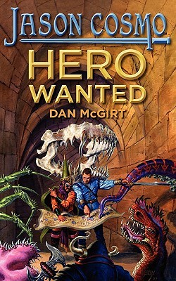 Hero Wanted (2009) by Dan McGirt