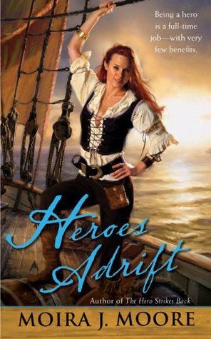 Heroes Adrift (2008) by Moira J. Moore