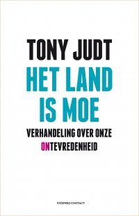 Het land is moe: verhandeling over onze ontevredenheid (2010) by Tony Judt