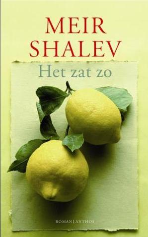 Het zat zo (2009) by Meir Shalev