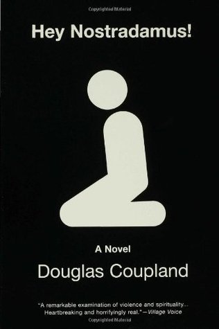 Hey Nostradamus! (2004) by Douglas Coupland