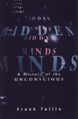 Hidden Minds: A History of the Unconscious (2002)