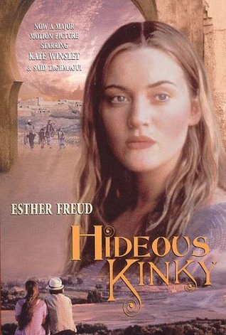 Hideous Kinky (1999) by Esther Freud