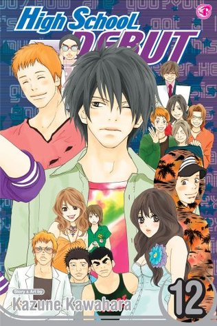 High School Debut, Vol. 12 (2009) by Kazune Kawahara