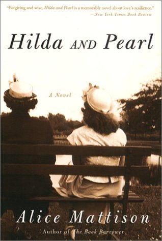 Hilda and Pearl: A Novel (2001) by Alice Mattison