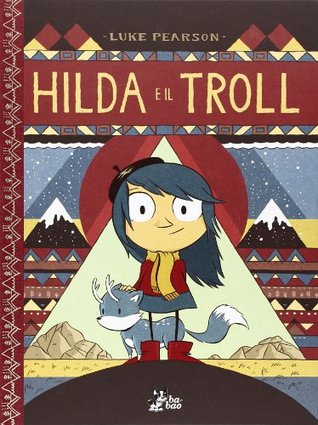 Hilda e il troll (2010) by Luke Pearson