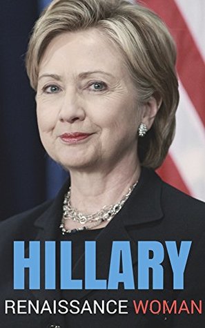 Hillary Clinton: Renaissance Woman (2015)