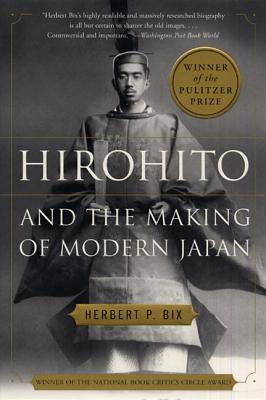 Hirohito and the Making of Modern Japan (2001) by Herbert P. Bix