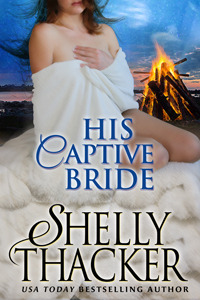 His Captive Bride (2013) by Shelly Thacker