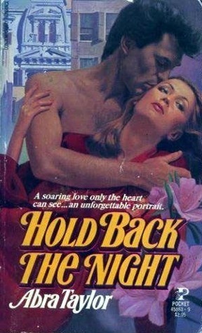 Hold Back the Night (1983) by Abra Taylor