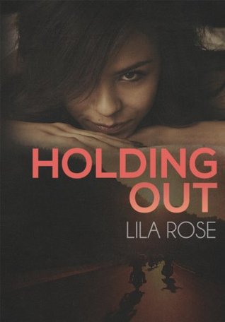 Holding Out (2013) by Lila Rose