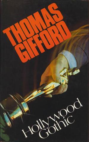 Hollywood Gothic (1981) by Thomas Gifford