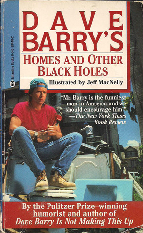 Homes and Other Black Holes (1995) by Dave Barry