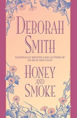 Honey and Smoke (Loveswept, #411) (1990) by Deborah Smith