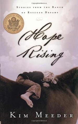 Hope Rising: Stories from the Ranch of Rescued Dreams (2003) by Kim Meeder