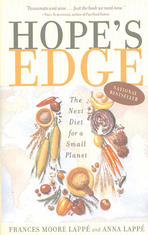 Hope's Edge: The Next Diet for a Small Planet (2003) by Frances Moore Lappé