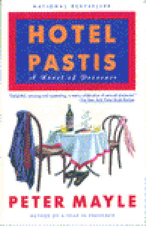 Hotel Pastis: A Novel of Provence (1994) by Peter Mayle