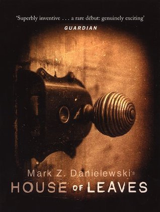 House of Leaves (2000) by Mark Z. Danielewski