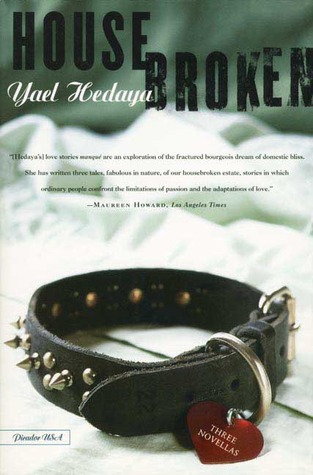 Housebroken: Three Novellas (2002) by Dalya Bilu