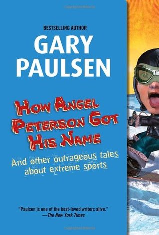 How Angel Peterson Got His Name (2004) by Gary Paulsen