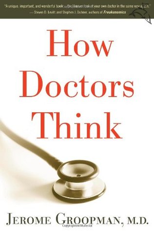 How Doctors Think (2007) by Jerome Groopman