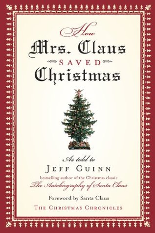 How Mrs. Claus Saved Christmas (2006) by Jeff Guinn