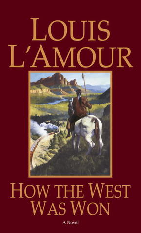 How the West Was Won: A Novel (1984)