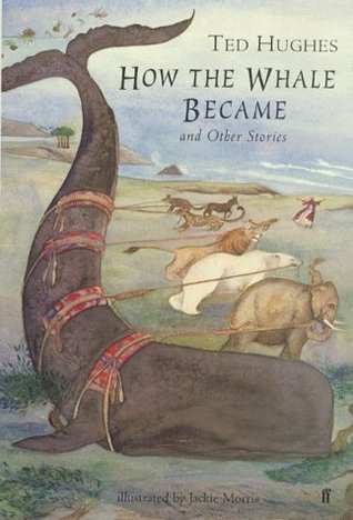 How the Whale Became and Other Stories (2000) by Ted Hughes