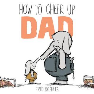 How to Cheer Up Dad (2014)