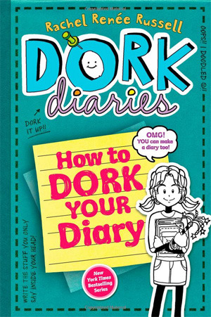 How to Dork Your Diary (2011) by Rachel Renée Russell