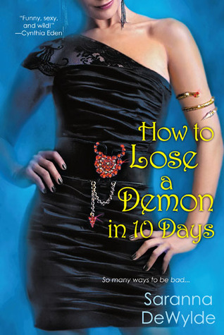 How To Lose a Demon in 10 Days (2012) by Saranna DeWylde