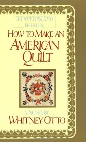 How to Make an American Quilt (1992) by Whitney Otto