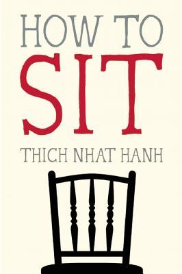 How to Sit (2014) by Thích Nhất Hạnh