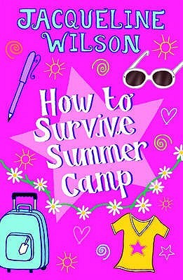 How to Survive Summer Camp (2007) by Jacqueline Wilson