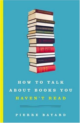 How to Talk About Books You Haven't Read (2007) by Jeffrey Mehlman