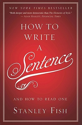 How to Write a Sentence: And How to Read One (2011)