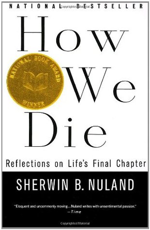 How We Die: Reflections of Life's Final Chapter (2015) by Sherwin B. Nuland