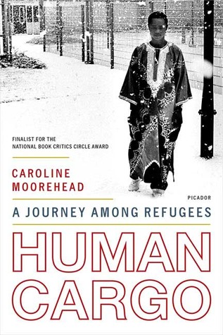 Human Cargo: A Journey Among Refugees (2006) by Caroline Moorehead