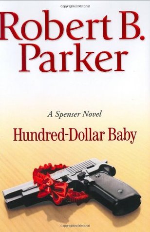 Hundred-Dollar Baby (2006) by Robert B. Parker