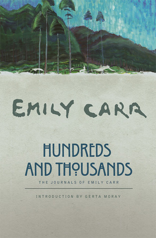 Hundreds and Thousands: The Journals of Emily Carr (2007) by Emily Carr