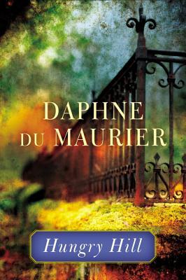 Hungry Hill (1943) by Daphne du Maurier