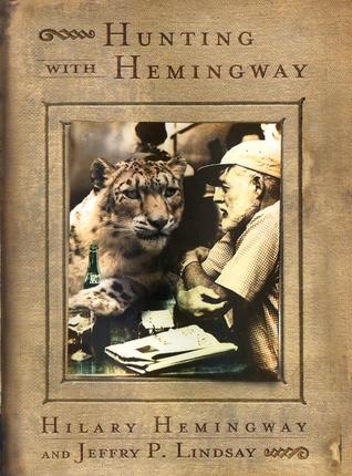 Hunting with Hemingway (2000) by Hilary Hemingway