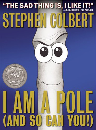 I am a Pole (And So Can You!) (2012) by Stephen Colbert