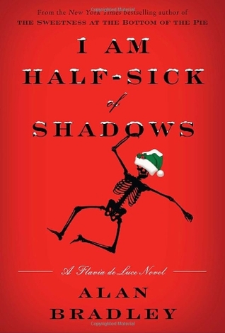 I Am Half-Sick of Shadows (2011) by Alan Bradley