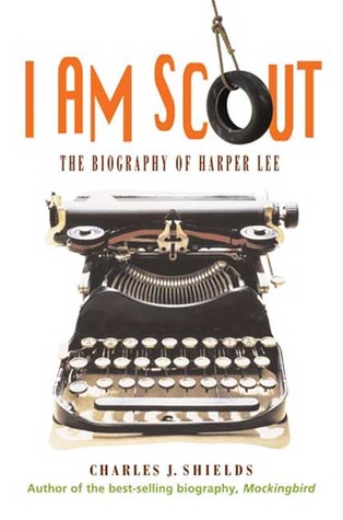 I am Scout: The Biography of Harper Lee (2008)