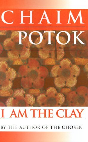 I Am the Clay (1997) by Chaim Potok